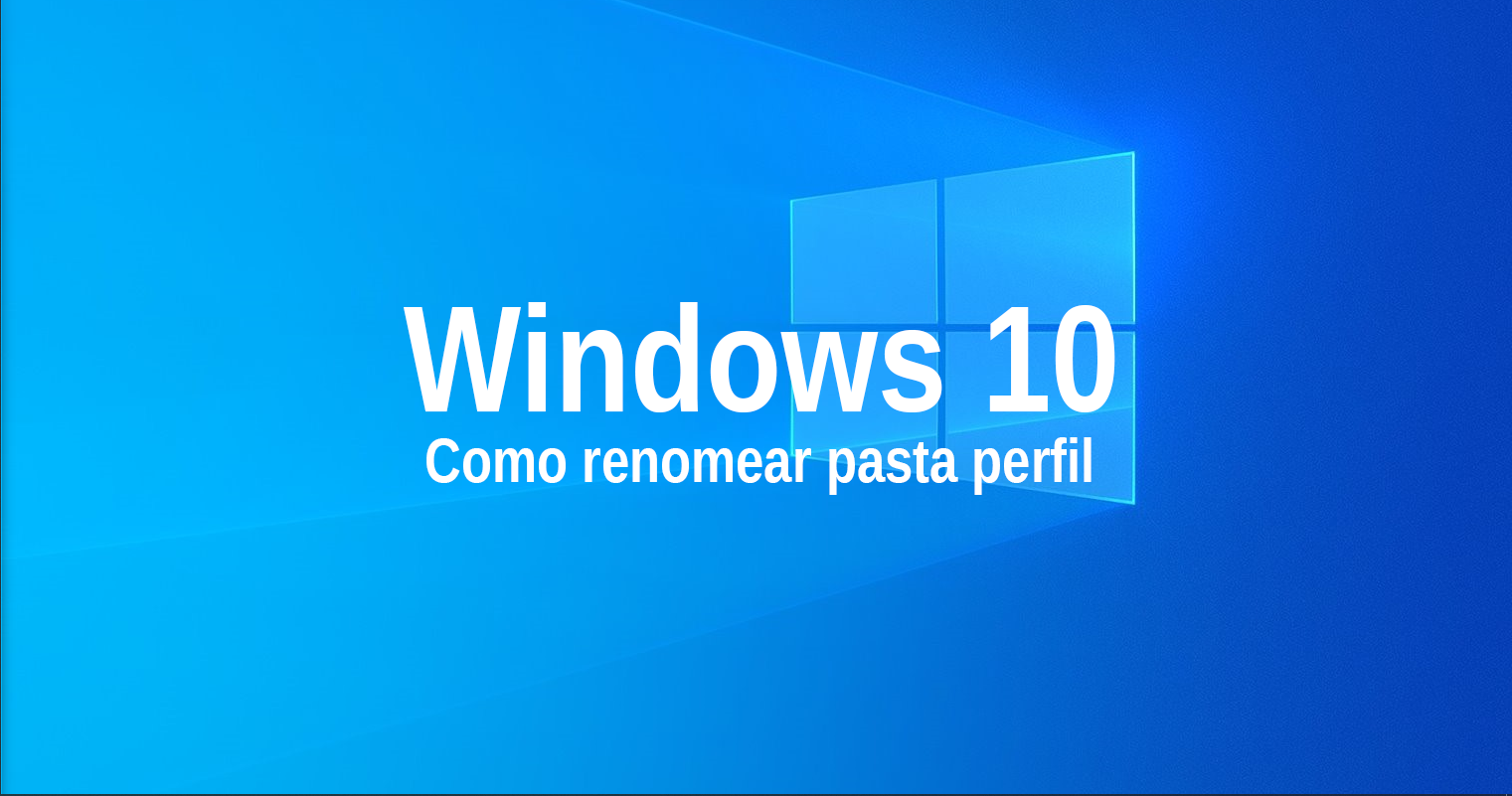 Como renomear pasta de perfil no Windows 10